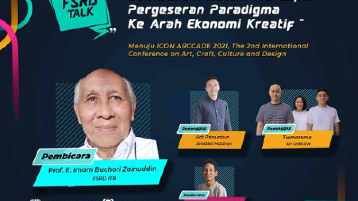 FSRD TALK: Antisipasi Ilmu Seni Rupa dan Desain dalam Merespons Pergeseran Paradigma ke Arah Ekonomi Kreatif