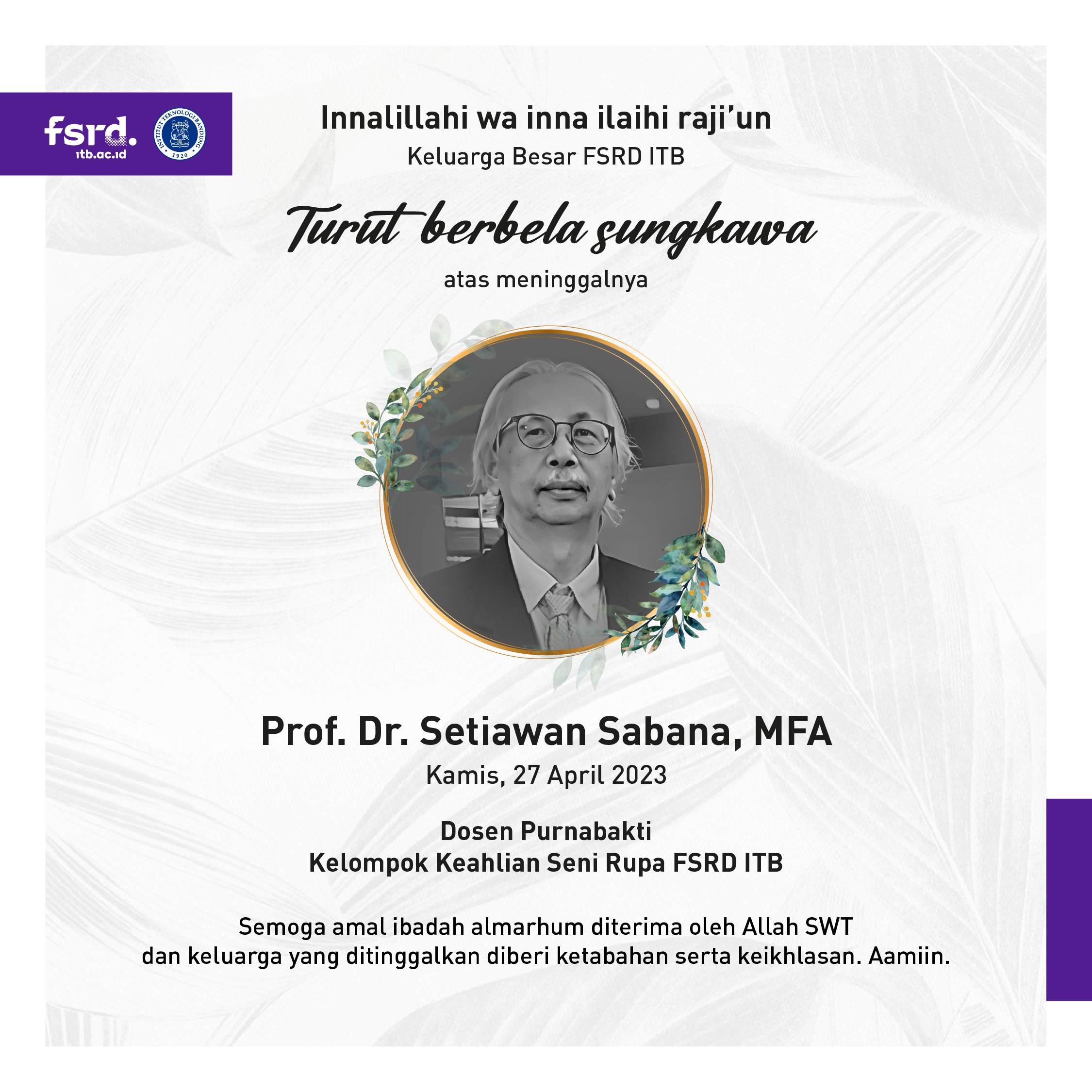 Obituary – Prof. Dr. Setiawan Sabana, MFA.