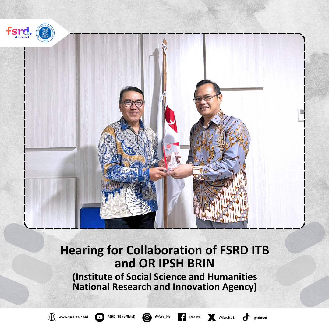 Hearing for Collaboration of FSRD ITB and OR IPSH BRIN