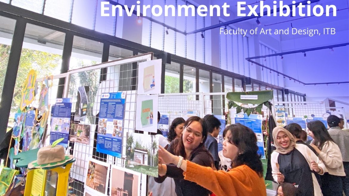 Art, Design and Environment Exhibition  Faculty of Art and Design, ITB