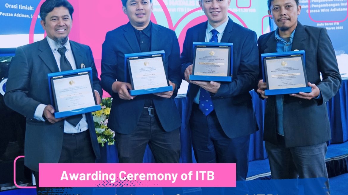 Awarding Ceremony of ITB : Awards in the Context of ITB’s 66 th Anniversary Activities