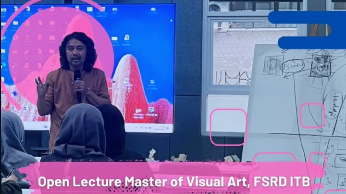 Open Lecture Master of Visual Art, FSRD ITB by Dr. Tisna Sanjaya,S.Sn., Dipl.Art.