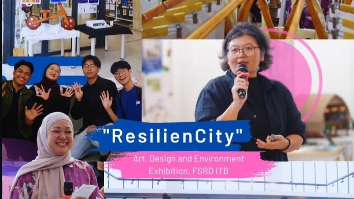 Resilien City”  Art, Design and Environment Exhibition, FSRD ITB