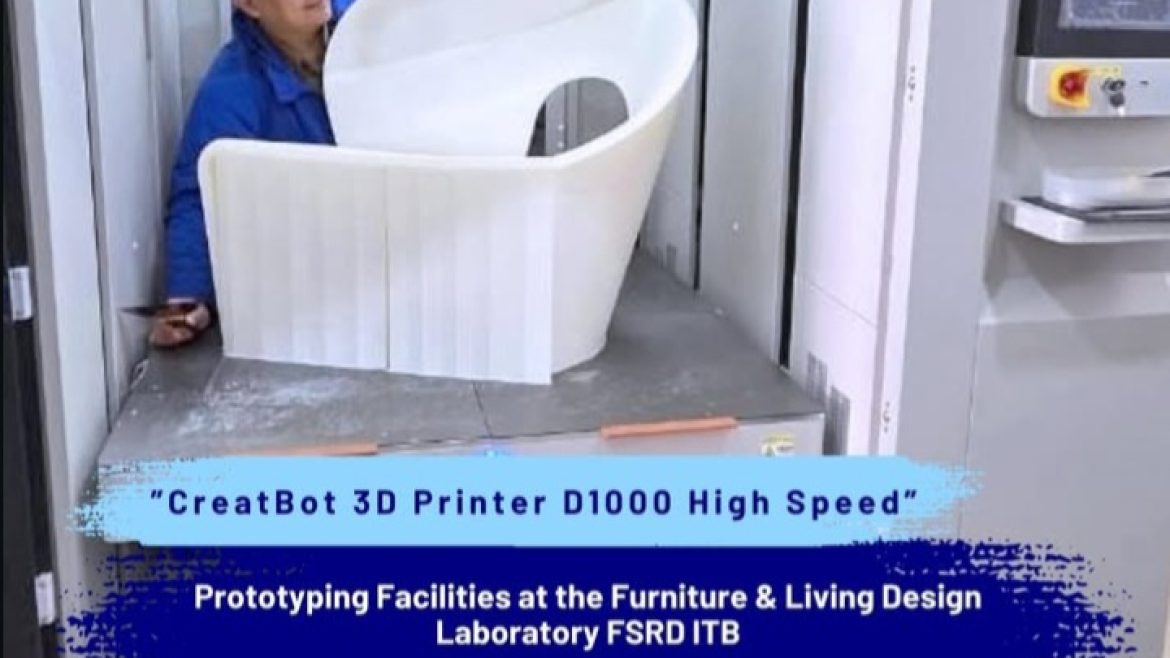 “CreatBot 3D Printer D1000 High Speed”  Prototyping Facilities at the Furniture & Living Design Laboratory FSRD ITB
